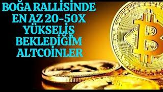 BOĞA RALLİSİNDE EN AZ 20-50X YÜKSELİŞ BEKLEDİĞİM ALTCOİNLER....