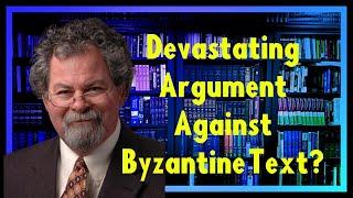 Dr. Robinson DEBUNKS THIS myth about the Byzantine text.