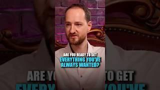 Are you ready to get everything you’ve always wanted? | Anton Mikhailov