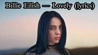 Billie Eilish & Khalid — Lovely (lyrics) [4k ultra video]