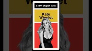 Learn English With Kate Winslet 