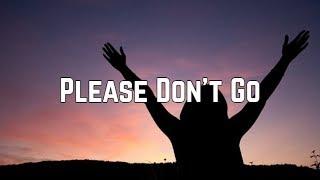 Mike Posner - Please Don't Go (Lyrics)