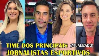 TIME DOS PRINCIPAIS JORNALISTAS ESPORTIVOS  DOS PRINCIPAIS PROGRAMAS ESPORTIVOS