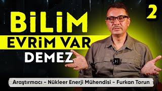 Bilim Evrim Var Demez - Araştırmacı, Nükleer Enerji Mühendisi Furkan Torun - My Rahle