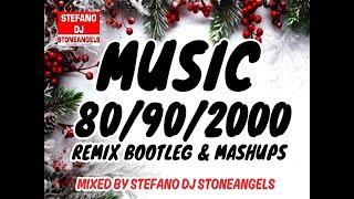 MUSIC MIX COMPILATION  80/90/2000 * FREE DOWNLOAD* BOOTLEG & MASHUPS MIXED BY STEFANO DJ STONEANGELS