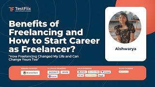 How Freelancing Changed My Life and Can Change Yours Too" by Aishwarya   | benefits of freelancing