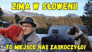 Zimowy kemping w Słowenii: Nie chcieliśmy tu zostać, a teraz nie chcemy wyjeżdżać!