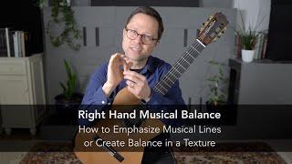 Right Hand Musical Balance (How to Emphasize Musical Lines) Lesson for Classical Guitar