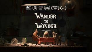 Wander to Wonder // Multi-Award Winning Stop Motion Short Film // Official Trailer