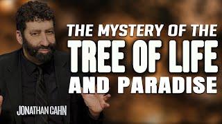 The Mystery Of The Tree Of Life & Paradise | Jonathan Cahn Sermon