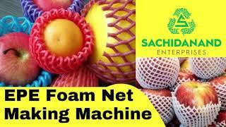 Best EPE Foam Fruit Net Machine Manufacturer And Raw Material Wholesaler & Supplier in India