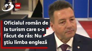 Oficialul român de la turism care s-a făcut de râs: Nu ştiu limba engleză