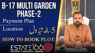 B-17 Multi Garden Phase-2 | Payment Plan | Location | 5 Years Payment Plan | How to book plot