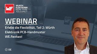 Webinar: Erlebe die Flexibilität, Teil 2: Würth Elektronik PCB-Handmuster WE.flextwo!