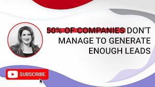 50% of Companies Don't Manage to Generate Enough Leads