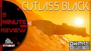 Star Citizen Cutlass Black No BS 5 Minute Ship Review