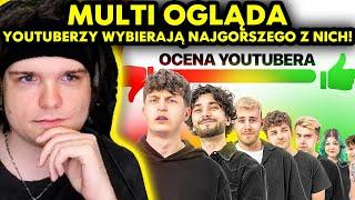 MULTI ogląda YOUTUBERZY WYBIERAJĄ NAJGORSZEGO Z NICH!