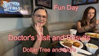 Fun Day  --  Doctor Visit and Results --  Lunch With Family  --  Aldi's --  Dollar Tree