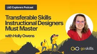 Transferable Skills Instructional Designers Must Master With Holly Owens From @EdUPLND