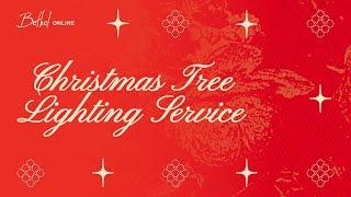 Bethel Church Service | Christmas Tree Lighting | Worship, Scripture, Christmas Celebration