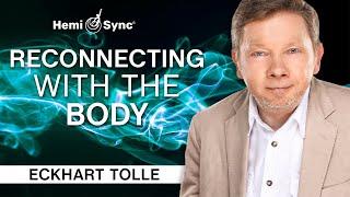 Reconnecting with the Body | A Special Meditation with Eckhart Tolle (Binaural Audio)