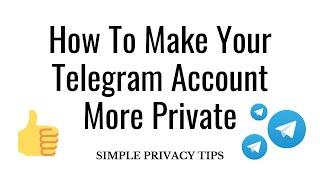 How To Make Your Telegram Account More Private [2021]