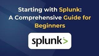 9. Splunk session -  "Splunk Web Interface: A Beginner's Guide"