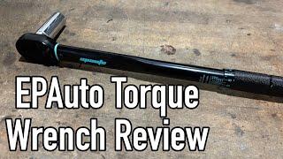 EPAuto 1/2" Drive Torque Wrench Review - Is a $30 Torque Wrench Any Good?