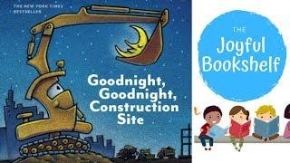  Goodnight Goodnight Construction Site | Read Aloud for Kids! | Bedtime Reading