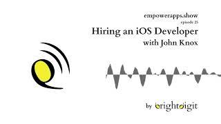 Hiring an iOS Developer with John Knox