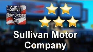 Sullivan Motor Company Mesa Amazing Five Star Review by Anthony P.