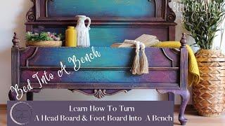 How To Turn A Headboard & Footboard Into A Bench &  Blend Paint On Furniture W/  Bella Renovare