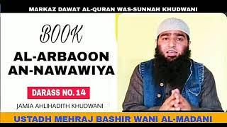 Al-Arbaoon An-Nawawiyyah DARAS 14 By:Mehraj Bashir Wani Al-Madani