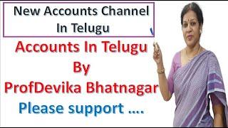 "Accounts In Telugu By Prof Devika Bhatnagar" -New  Accounts Channel In Telugu