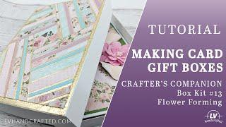 Creating a Custom Box - Crafter's Companion Box Kit #13 - Flower Forming