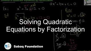 Solving Quadratic Equations by Factorization, Math Lecture | Sabaq.pk