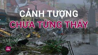 Cảnh tượng đổ nát chưa từng thấy ở Hải Phòng, Quảng Ninh, dân bàng hoàng không nhận ra nơi mình sống