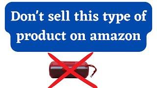 don't list this type of product on amazon