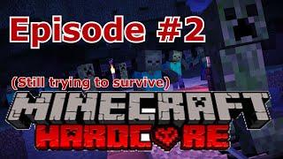 Minecraft Hardcore! Ep. #2 (Still trying to survive) - Bedrock Edition