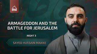 [3/3] Armageddon and The Battle For Jerusalem - Sayed Hussain Makke | Fatimiyya 2023/1445