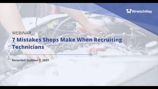 7 Mistakes Shops Make When Recruiting Technicians