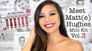 Meet Matt(e) Hughes Vol. 3 Mini Set - Three New Shades! | Lip Swatches