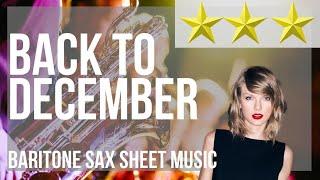 Baritone Sax Sheet Music: How to play Back To December by Taylor Swift