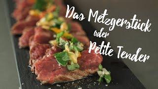 Petite Tender – Das geheime Filet. Gourmondo Angeberwissen