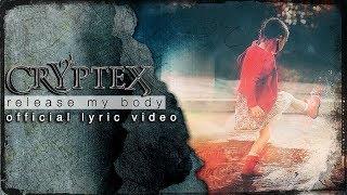 THE CRYPTEX - Release My Body [Official Lyric Video]