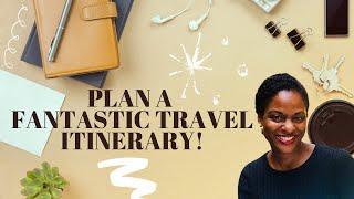 Pro Tips for a Fantastic Travel Itinerary!