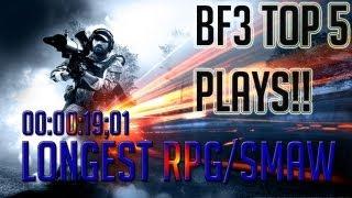 Battlefield 3 TOP 5 PLAYS (Longest RPG/SMAW)