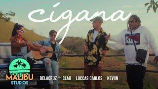 Malibu || Cigana - Delacruz, Clau, Luccas Carlos e Keviin