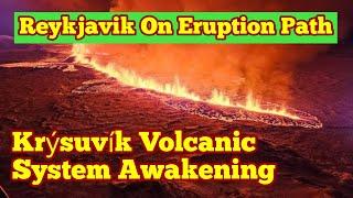 Krýsuvík Volcanic System Is Awakening, Iceland Fagradalsfjall Sundhnúka Grindavik Fissure Eruption