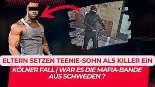 Kölner Fall | War es die Bande aus Schweden ? | Eltern setzen Sohn als Killer ein | Crime insight